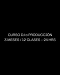 Curso DJ o Producción: 3 Meses / 12 Clases - 24 Horas