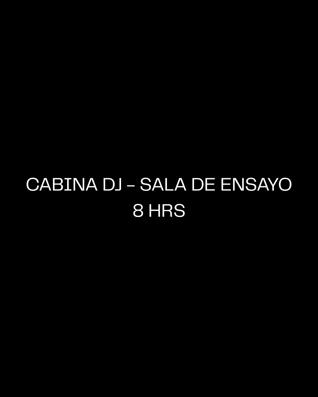 Cabina DJ 2 - Sala de Ensayo: 8 Horas