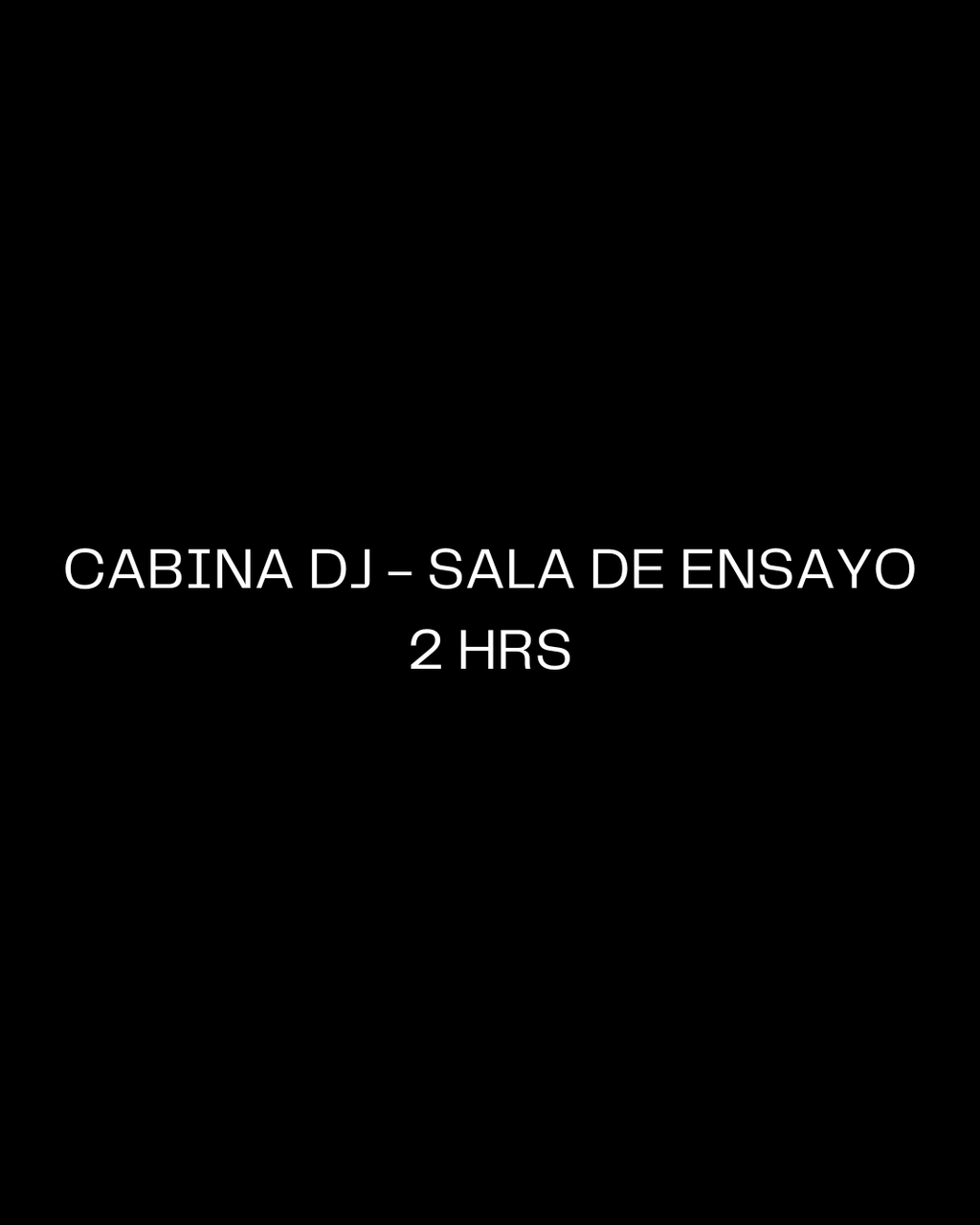 Cabina DJ 1 - Sala de Ensayo: 2 Horas